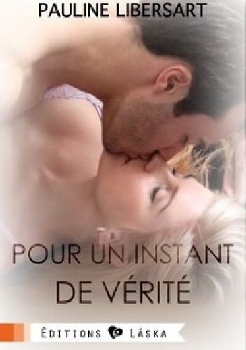 Okładka książki Pour un instant de vérité Pauline Libersart