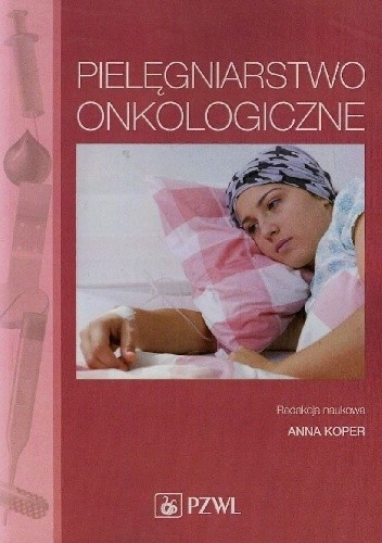 Okładka książki Pielęgniarstwo onkologiczne Beata Borzyc, Aleksandra Buda, Aleksandra Burchacka, Anna Koper