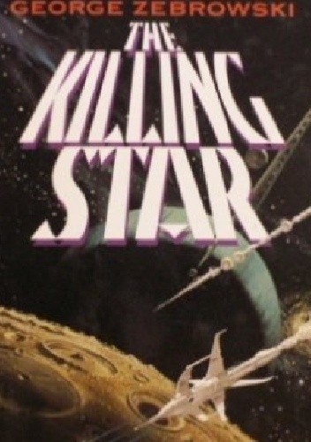 Okładka książki The Killing Star George Zebrowski