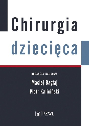 Okładka książki Chirurgia dziecięca Ewa Andrzejewska, Wojciech Apoznański, Ludmiła Bacewicz, Maciej Bagłaj, Piotr Kaliciński