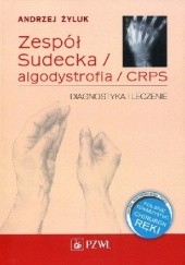 Okładka książki Zespół Sudecka / algodystrofia / CRPS. Diagnostyka i leczenie