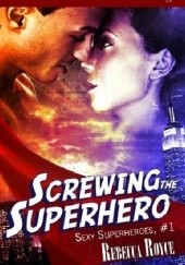 Okładka książki Screwing the Superhero Rebecca Royce