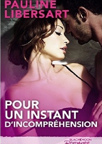 Okładka książki Pour un instant d'incompréhension Pauline Libersart