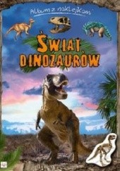 Świat dinozaurów. Album z naklejkami