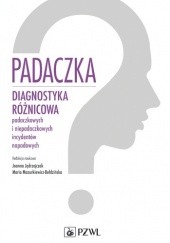 Okładka książki Padaczka. Diagnostyka różnicowa padaczkowych i niepadaczkowych incydentów napadowych