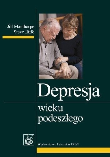 Okładka książki Depresja wieku podeszłego Steve Iliffe, Jill Manthorpe