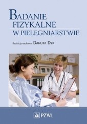 Okładka książki Badanie fizykalne w pielęgniarstwie. Dodruk