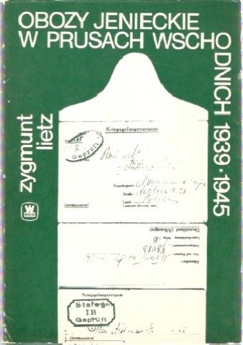 Okładka książki Obozy jenieckie w Prusach Wschodnich 1939-1945 Zygmunt Lietz
