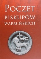 Okładka książki Poczet biskupów warmińskich Stanisław Achremczyk, Danuta Bogdan, Teresa Borawska, Jerzy Sikorski, Alojzy Szorc