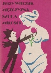 Okładka książki Mężczyzna szuka miłości Jerzy Witczak