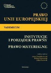 Okładka książki Prawo Unii Europejskiej Vademecum Robert Grzeszczak, Adam Łazowski, Anna Zawidzka-Łojek