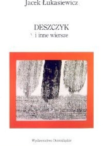 Okładka książki Deszczyk i inne wiersze Jacek Łukasiewicz