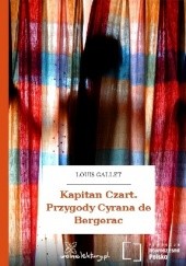 Okładka książki Kapitan Czart. Przygody Cyrana de Bergerac Louis Gallet