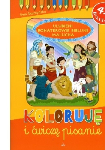 Okładka książki Ulubieni bohaterowie biblijni malucha. Koloruję i ćwiczę pisanie Ewa Skarżyńska