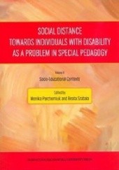 Okładka książki Social Distance Towards Individuals with Disability as a Problem in Special Pedagogy Monika Parchomiuk, Beata Szabała