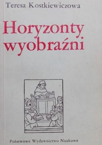 Okładka książki Horyzonty wyobraźni. O języku poezji czasów Oświecenia Teresa Kostkiewiczowa
