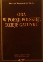 Okładka książki Oda w poezji polskiej. Dzieje gatunku Teresa Kostkiewiczowa