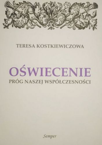 Okładka książki Oświecenie. Próg naszej współczesności Teresa Kostkiewiczowa