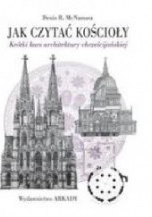 Okładka książki Jak czytać kościoły. Krótki kurs architektury chrześcijańskiej Denis R. McNamara