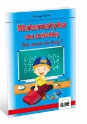 Okładka książki Matematyka na szóstkę. Zbiór zadań dla klasy 2 Jadwiga Kozieł