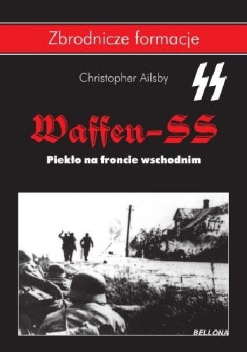 Okładka książki Waffen-SS. Piekło na froncie wschodnim Christopher Ailsby