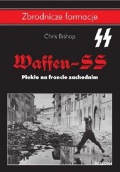 Okładka książki Waffen-SS. Piekło na froncie zachodnim
