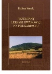 Okładka książki Przemiany leksyki gwarowej na Podkarpaciu