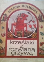 Okładka książki Krześlaki z rozwianą grzywą Elżbieta Gaudasińska-Borowska, Joanna Kulmowa
