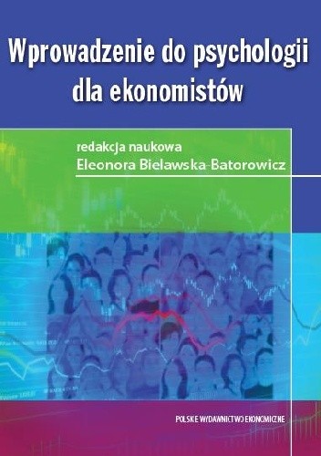 Okładka książki Wprowadzenie do psychologii dla ekonomistów Eleonora Bielawska-Batorowicz
