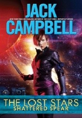 Okładka książki The Lost Stars: Shattered Spear Jack Campbell