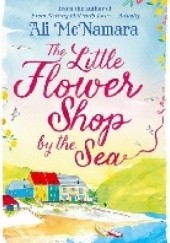 Okładka książki The Little Flower Shop by the Sea Ali McNamara