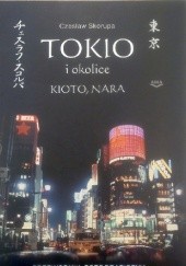 Okładka książki Tokio i okolice - Nara, Kioto: przewodnik fotograficzny Czesław Skorupa