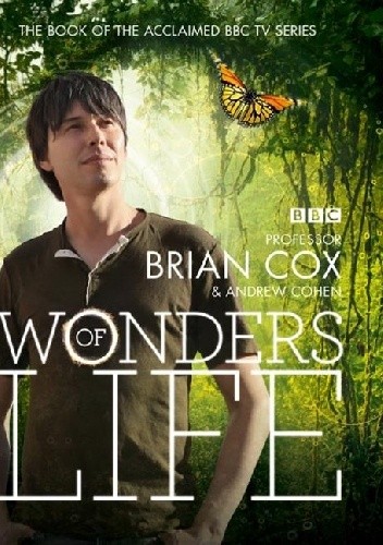Okładka książki Wonders of Life Andrew Cohen, Brian Cox