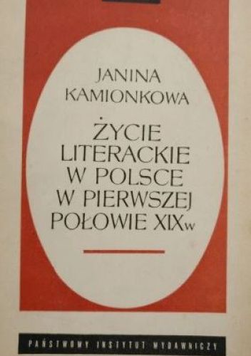 Okładka książki Życie literackie w Polsce w pierwszej połowie XIX w Janina Kamionka-Straszakowa