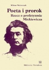 Okładka książki Poeta i prorok. Rzecz o profetyzmie Mickiewicza