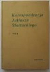 Okładka książki Korespondencja Juliusza Słowackiego. T. 1