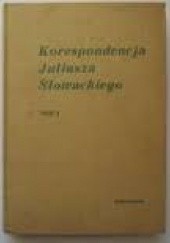 Okładka książki Korespondencja Juliusza Słowackiego. T. 2 Eugeniusz Sawrymowicz, Juliusz Słowacki