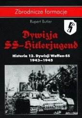 Okładka książki Dywizja SS-Hitlerjugend. Historia 12 Dywizji Waffen-SS 1943-1945 Rupert Butler