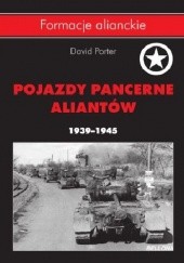 Okładka książki Pojazdy pancerne aliantów 1939-1945 David Porter