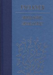 Okładka książki Absalomie, Absalomie! William Faulkner