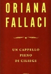 Okładka książki Un cappello pieno di ciliege. Una saga. Oriana Fallaci
