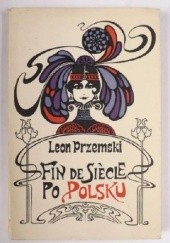 Okładka książki Fin de siècle po polsku Leon Przemski