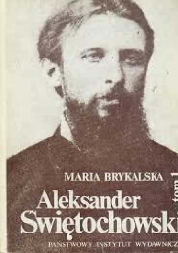 Okładka książki Aleksander Świętochowski. Biografia Maria Brykalska