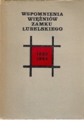 Okładka książki Wspomnienia więźniów Zamku Lubelskiego 1939-1944 praca zbiorowa