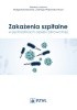 Okładka książki Zakażenia szpitalne w jednostkach opieki zdrowotnej Magda Baran,&nbsp;Marzenna Bartoszewicz,&nbsp;Monika Bociąga-Jasik,&nbsp;Małgorzata Bulanda,&nbsp;Jadwiga Wójkowska-Mach