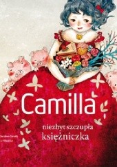 Okładka książki Camilla, niezbyt szczupła księżniczka Khoa Le, Carolina Zanotti