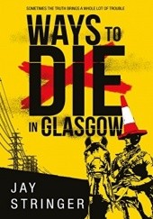 Okładka książki Ways to Die in Glasgow