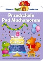 Okładka książki Przedszkole pod muchomorem. 5 lat