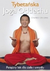Okładka książki Tybetańska joga oddechu. Potężny lek dla ciała i umysłu Chumba Lama