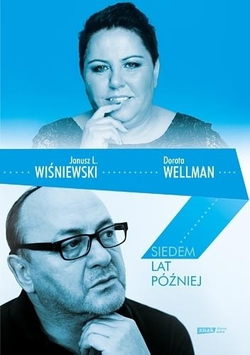Okładka książki Siedem lat później Dorota Wellman, Janusz Leon Wiśniewski